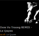 Dem Vu Truong Remix - Le Quyen